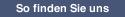 So finden Sie uns