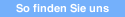 So finden Sie uns